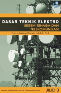 Dasar teknik elektro : sistem tenaga dan telekomunikasi jilid 3