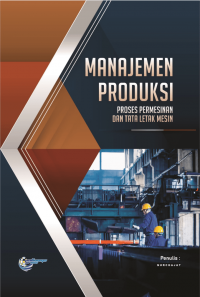Manajemen produksi: proses permesinan dan tata letak mesin