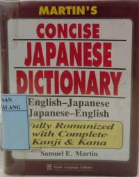 Concise japanese dictionary english-japanese, japanese-english: fully romanized with complete kanji and kana