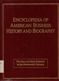 Encyclopedia of american business history and biography