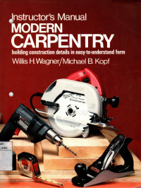 Instructor's manual modern carpentry: building construction details in easy-to-understand form