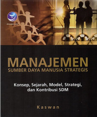 Manajemen sumber daya manusia strategis: konsep, sejarah, model, strategi, dan kontribusi SDM