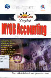 Panduan lengkap MYOB accounting: disertai istilah-istilah komputer akuntansi edisi 2