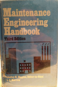 Maintenance engineering handbook, third edition