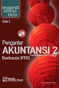 Pengantar akuntansi 2 : berbasis ifrs = financial accounting ifrs edisi 2