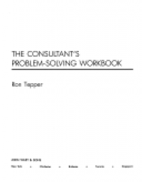 THE CONSULTANT'S PROBLEM-SOLVING WORKBOOK