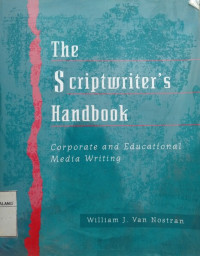 The scriptwriter's handbook: corporate and educational media writing