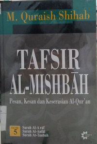 Tafsir al-mishbah-pesan, kesan, dan keserasian al-quran Vol. 5