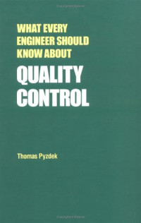 WHAT EVERY ENGINEER SHOULD KNOW ABOUT QUALITY CONT