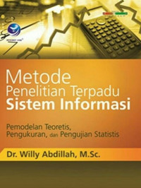 Metode penelitian terpadu sistem informasi: pemodelan teoretis, pengukuran, dan pengujian statistis