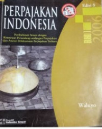 Perpajakan Indonesia: pembahasan sesuai dengan ketentuan perundang-undangan perpajakan dan aturan pelaksanaan perpajakan terbaru buku 2 edisi 6