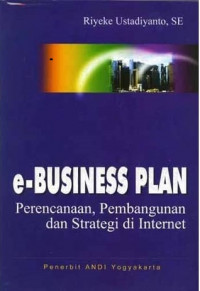 e-business plan: perancangan, pengembangan, dan strategi di internet
