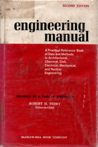 Engineering manual 2nd edition: a practical reference of data and methods, in architectural, chemical, civil, electrical, mechanical, and nuclear engineering