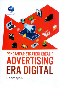 Pengantar strategi kreatif advertising era digital edisi 1