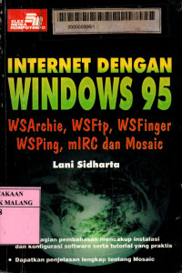 Internet dengan windows 95: wsarchie, wsftp, wsfinger, wsping, mirc dan mosaic