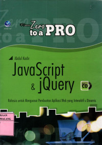 From zero to a pro javascript dan jquery: rahasia untuk menguasai pembuatan aplikasi web yang interaktif dan dinamis edisi 1