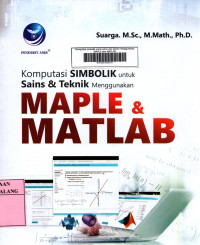 Komputasi simbolik untuk sains dan teknik menggunakan maple dan matlab edisi 1