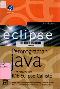Pemrograman java menggunakan ide eclipse callisto dalam penerapannya pada pengembangan aplikasi javaEE dengan konsep enterprise java bean dan web service edisi 1