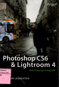 Photoshop cs6 dan lightroom 4 : buku pegangan fotografer edisi 1