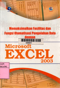 Image of Memaksimalkan fasilitas dan fungsi otomatisasi pengolahan data dengan microsoft excel 2003 edisi 1