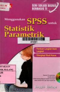 Seri solusi bisnis berbasis ti : menggunakan spss untuk statistik parametrik