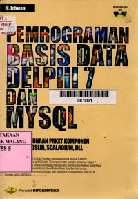 Pemrograman basis data delphi 7 dan mysql : plus penggunaan paket komponen aplikasi, zeoslib, scalabium, dll
