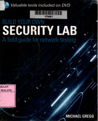 Build your own security lab: a field guide for network testing