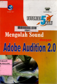 Tutorial 5 hari : mengolah sound dengan adobe audition 2.0 edisi 1