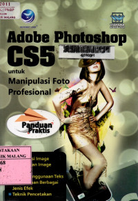 Panduan praktis : adobe photoshop cs5 untuk manipulasi foto profesional edisi 1