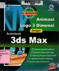Image of Workshop profesional : animasi logo 3 dimensi dengan autodesk 3ds max edisi 1