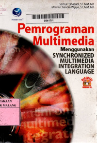 Pemrograman multimedia menggunakan synchronized multimedia integration language edisi 1