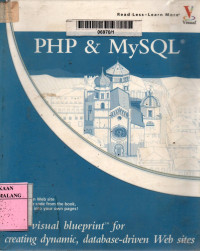 PHP & MySQL: your visual blueprint for creating dynamic, database-driven web sites