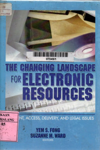 The changing lanscape for electronic resources: content, access, delivery, and legal issues