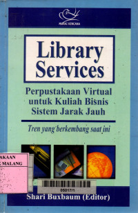 Library services : perpustakaan virtual untuk kuliah bisnis sistem jarak jauh edisi 1