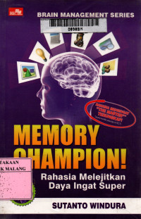 Memory champion: rahasia melejitkan daya ingat super