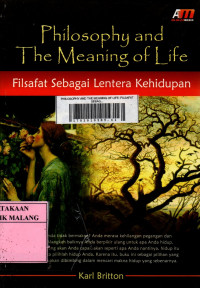 Philosophy and the meaning of life=filsafat sebagai lentera kehidupan
