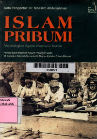 Islam pribumi : mendialogkan agama membaca realitas
