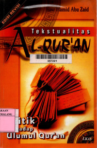 Tekstualitas al-quran : kritik terhadap ulumul qur'an edisi revisi