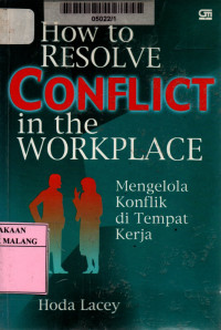 How to resolve conflict in the workplace: mengelola konflik di tempat kerja