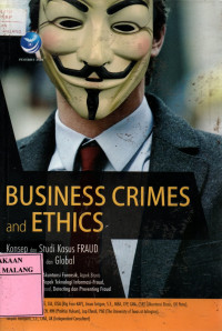 Business crimes and ethics : konsep dan studi kasus Fraud di Indonesia dan global edisi 1