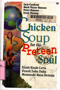 Chicken soup for the preteen soul: kisah-kisah ceria penuh suka duka memasuki remaja