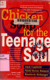 Chicken soup for the teenage soul: 64 kisah tentang kehidupan, cinta, dan pembelajaran