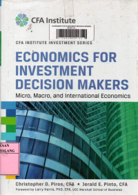 Economics for investment decision makers: micro, macro, and international economics