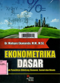 Ekonometrika dasar untuk penelitian dibidang ekonomi, sosial dan bisnis edisi 1