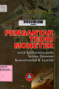 Pengantar teori moneter: serta aplikasinya pada sistem ekonomi knvensional dan syariah