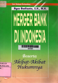 Merger bank di indonesia beserta akibat-akibat hukumnya