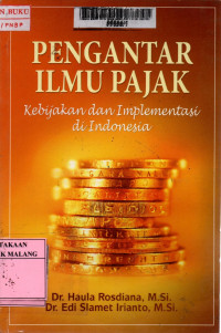 Pengantar ilmu pajak: kebijakan dan implementasi di Indonesia