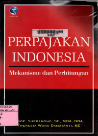 Perpajakan Indonesia: mekanisme dan perhitungan edisi 1