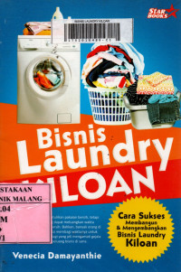 Bisnis laundry kiloan: cara sukses membangun dan mengembangkan bisnis laundry kiloan edisi 1