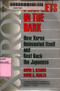 Prophets in the dark: how xerox reinvented itself and beat back the Japanese